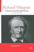 Richard Wagner : A Research and Information Guide - Second Edition.