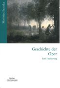 Geschichte der Oper : Eine Einführung.