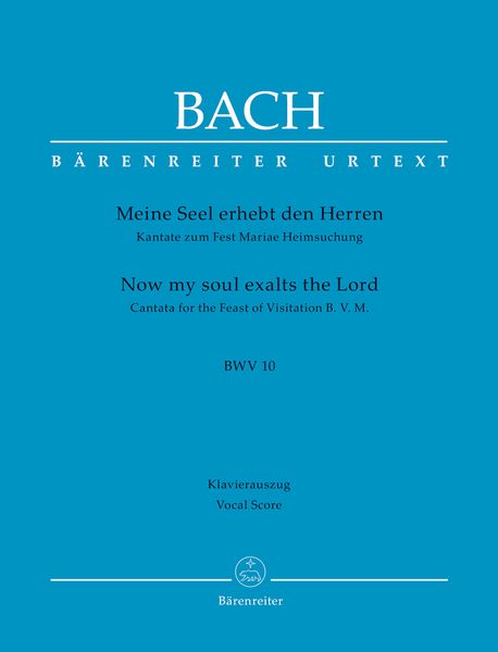 Meine Seel Erhebt Den Herren, BWV 10 : Kantate Zum Fest Mariae Heimsuchung.