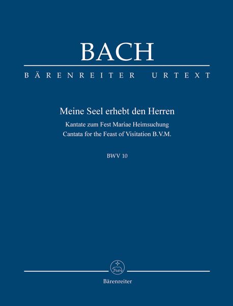 Meine Seel Erhebt Den Herren, BWV 10 : Kantate Zum Fest Mariae Heimsuchung.