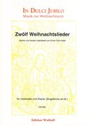 Zwölf Weihnachtslieder : Für Violoncello und Klavier (Singstimme Ad Lib.) / arr. Ernst-Thilo Kalke.