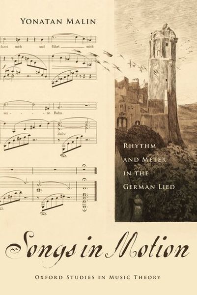 Songs In Motion : Rhythm and Meter In The German Lied.