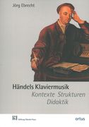 Händels Klaviermusik : Kontexte, Strukturen, Didakitik.