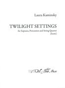 Twilight Settings : For Soprano, Percussion and String Quartet.