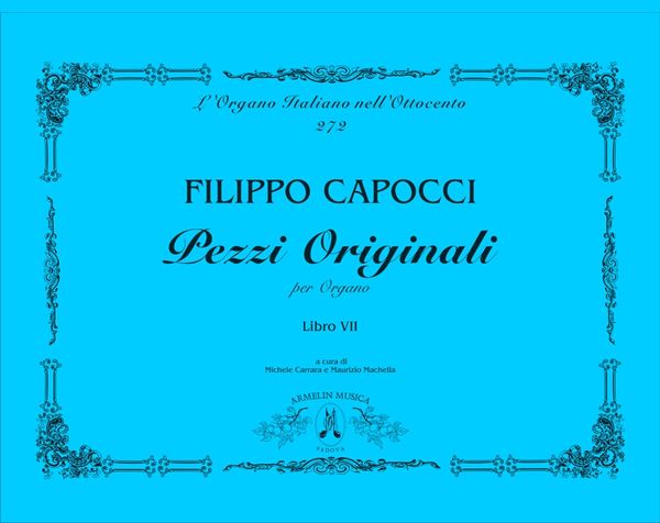 Pezzi Originali Per Organo, Libro VII / edited by Michele Carrara and Maurizio Machella.
