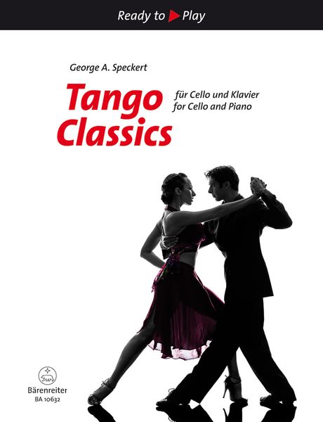 Tango Classics : For Cello and Piano / arranged by George A. Speckert.