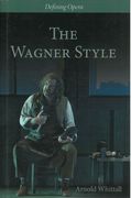 Wagner Style : Close Readings and Critical Perspectives.