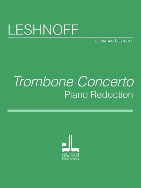 Trombone Concerto : For Trombone and Orchestra - Piano reduction.