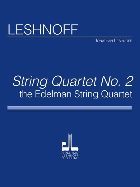 String Quartet No. 2 : The Edelman String Quartet.