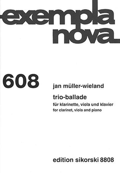 Trio-Ballade : Für Klarinette, Viola und Klavier (2015).