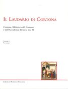 Laudario Di Cortona : Vol. 1, Facsimile / edited by Marco Gozzi and Francesco Zimei.