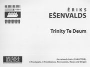 Trinity Te Deum : For SATB Choir, 3 Trumpets, 3 Trombones, Percussion, Harp, and Organ.