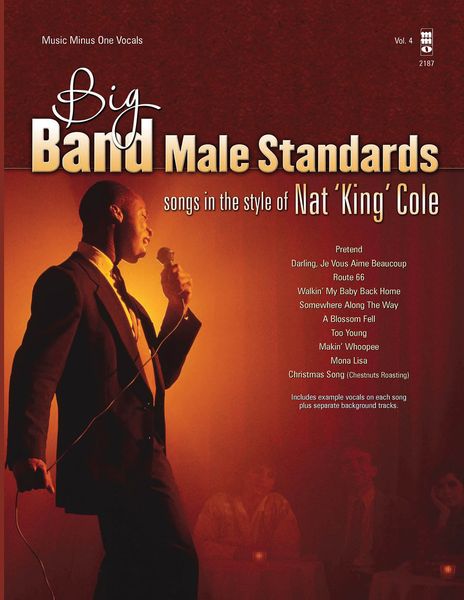 Big Band Male Standards, Vol. 4 : Sing In The Style Of Nat King Cole.