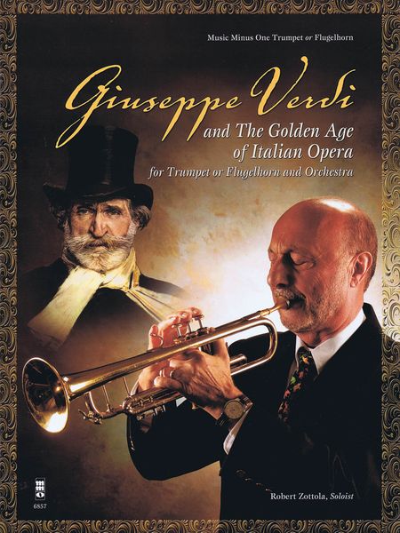 Giuseppe Verdi and The Golden Age Of Italian Opera : For Trumpet Or Flugelhorn and Orchestra.