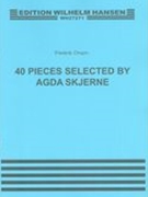40 Pieces : For Piano / Selected by Agda Skjerne.