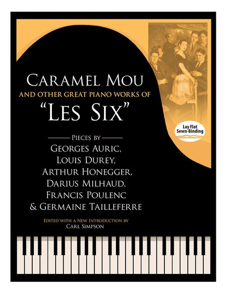 Caramel Mou and Other Great Piano Works of Les Six / edited by Carl Simpson.