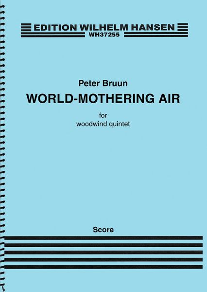 World-Mothering Air : For Woodwind Quintet (2015).