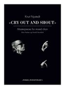Cry and Shout : Masterpieces For Mixed Choir / edited by Kare Hanken and Harald Herresthal.