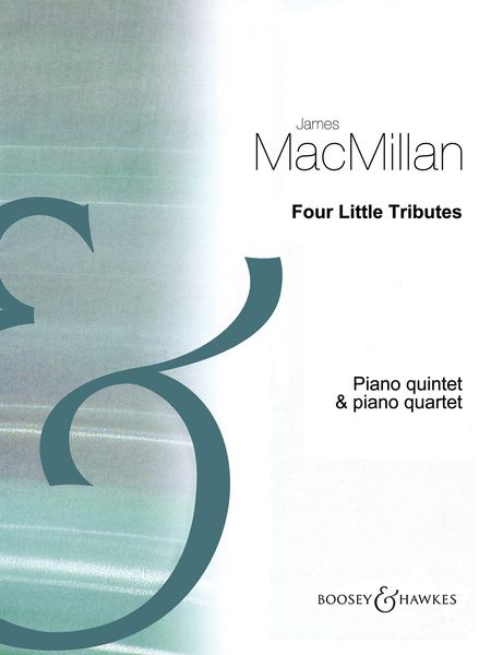 Four Little Tributes : For Piano Quintet and Piano Quartet.