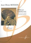 Hélène Sur la Grande Ourse : Pour Cor En Fa Et Piano.