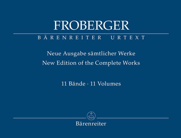Complete Works of Froberger - Set of 11 Volumes / edited by Siegbert Rampe.