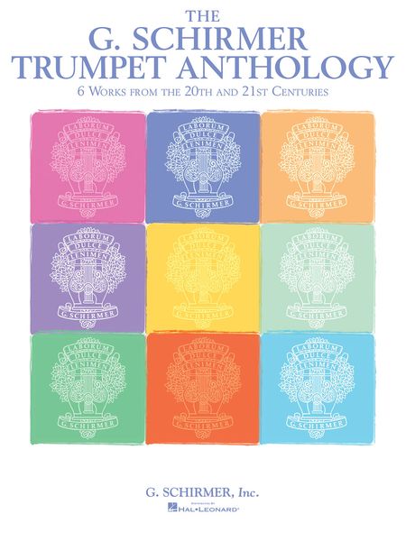 G. Schirmer Trumpet Anthology : 6 Works From The 20th and 21st Centuries.