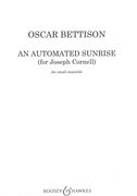Automated Sunrise (For Joseph Cornell) : For Small Ensemble (2014).