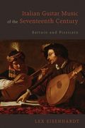 Italian Guitar Music of The Seventeenth Century : Battuto and Pizzicato.
