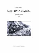 Supermaximum : For String Orchestra.