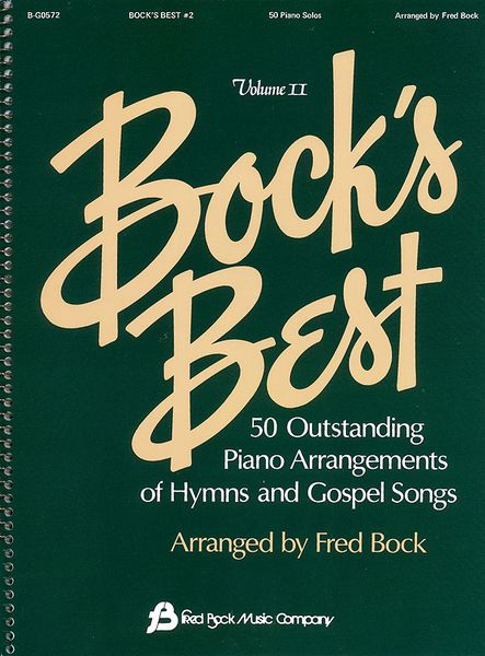 Bock's Best, Vol. 2 : 50 Outstanding Piano Arrangements of Hymns & Gospel Songs / arr. by Fred Bock.