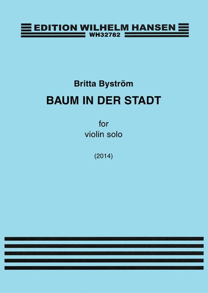 Baum In der Stadt : For Violin Solo (2014).