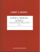 Lewis Carroll Songs : For Soprano, Mezzo-Soprano, Baritone and Piano (2014).