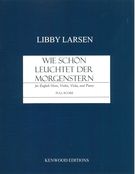 Wie Schön Leuchtet der Morgenstern : For English Horn, Violin, Viola and Piano.