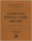 Florentine Festival Music 1480-1520.