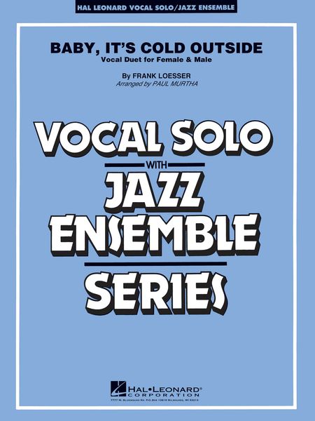 Baby, It's Cold Outside : For Voice and Jazz Ensemble / arranged by Paul Murtha.