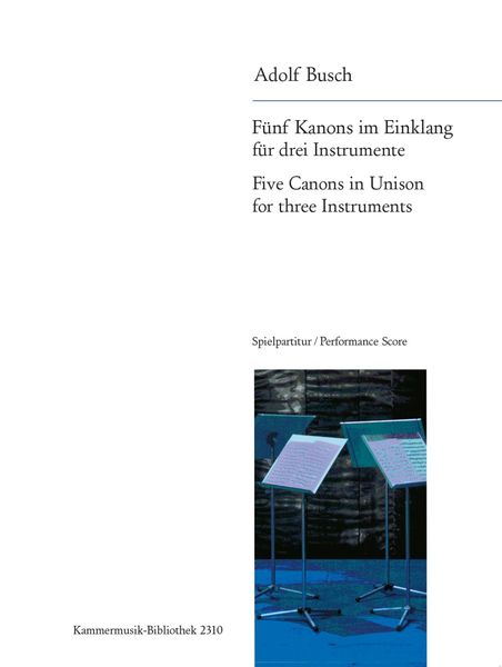 Fünf Kanons Im Einklang : Für Drei Instrumente / edited by Bettina Beigelbeck.