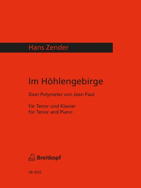 Im Höhlengebirge - Zwei Polymeter von Jean Paul : Für Tenor und Klavier (2015).