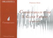 Commentaria In Vitam S. Clarae Virginis : Per Organo Antico.