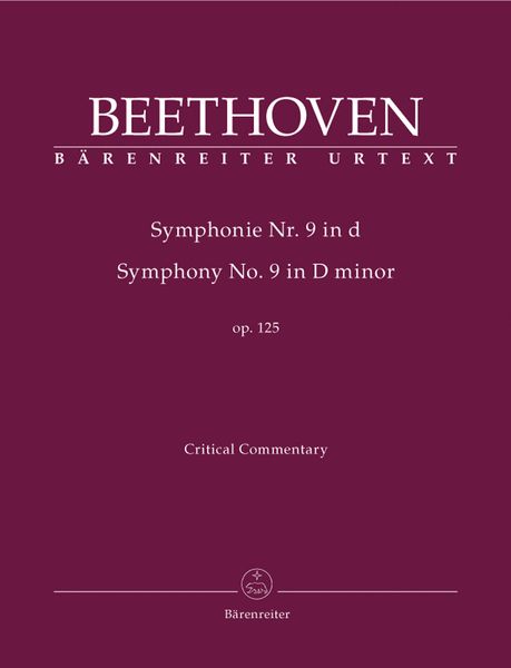 Symphony No. 9 In D Minor, Op. 125 : Critical Commentary.