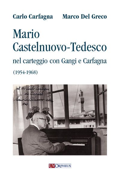 Mario Castelnuovo-Tedesco Nel Carteggio Con Gangi E Carfagna (1954-1968).