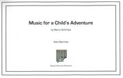 Music For A Child's Adventure : For Solo Marimba.