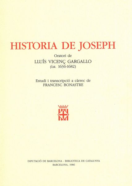 Historia De Joseph / Oratori De Lluis Vicenc Gargallo / trans. F. Bonastre.