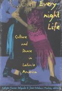Everynight Life : Culture and Dance In Latin America.