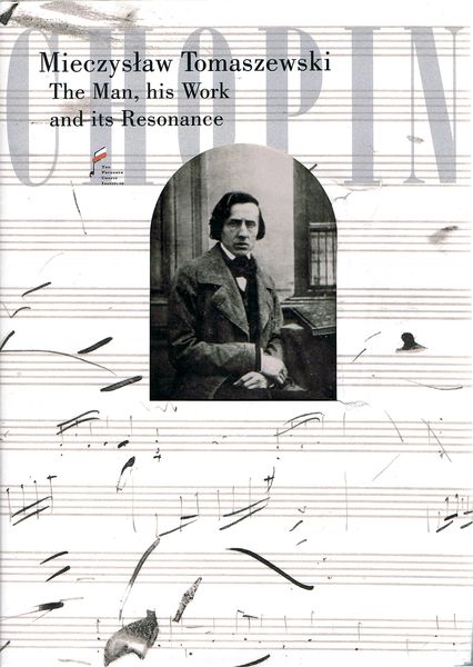 Chopin : The Man, His Work and Its Resonance.