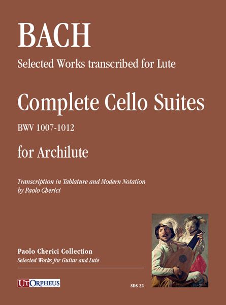 Complete Cello Suites, BWV 1007-1012 : For Archilute / Transcription by Paolo Cherici.