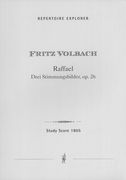 Raffael, Op. 26 : Drei Stimmungsbilder Für Chor, Orchester und Orgel.