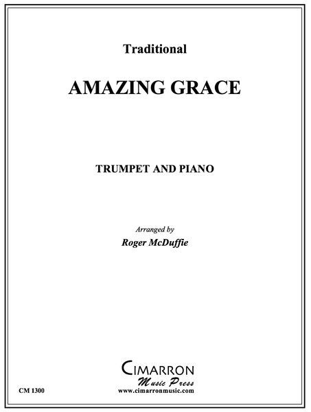 Amazing Grace : Trumpet & Piano / arr. by Roger Mcduffie.