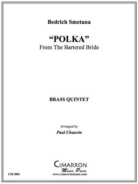 Polka From The Bartered Bride : For Brass Quintet / arr. by Paul Chauvin.