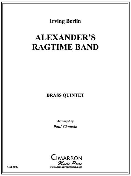 Alexander's Ragtime Band : For Brass Quintet / arr. by Paul Chauvin.