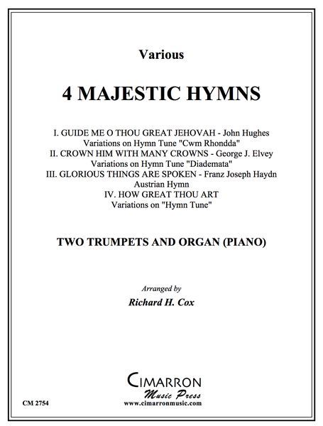 4 Majestic Hymns : For Two Trumpets & Organ (Piano) / arr. by Richard H. Cox.